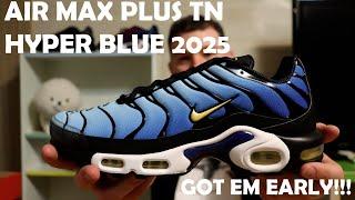 GOT EM EARLY!!! | NIKE AIR MAX PLUS TN 'HYPER BLUE' 2025 REVIEW!!!