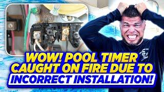 WOW! Pool Timer CAUGHT ON FIRE Due to Incorrect Installation! Chlorine king pool Services