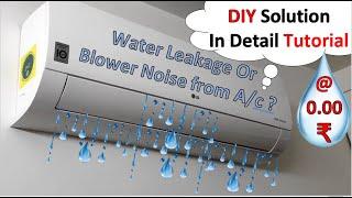 Water Leakage or Blower Noice from LG Ac.... DIY Solution