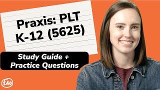 Praxis Principles of Learning and Teaching: K-12 (5625) Study Guide + Practice Questions.