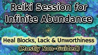 Reiki Healing for Abundance  Clear Blocks, Lack, & Unworthiness {Mostly Non-Guided}