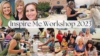 Inspire Me Workshop 2023 Highlights! #homedecor #diy