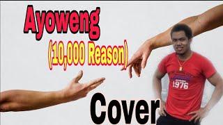 AYOWENG[10,000 reason igorot version] Cover song by Igorot Gardener In Hongkong