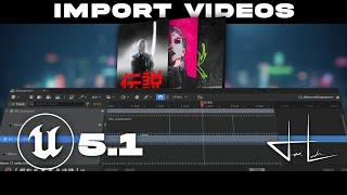 How to Import Videos in Unreal Engine 5.1