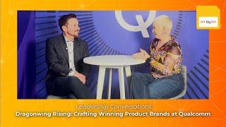 Bit By Bit: | Dragonwing Rising: Crafting Winning Product Brands at Qualcomm