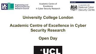 UCL Academic Centre of Excellence in Cyber Security Research (ACE-CSR) Open Day