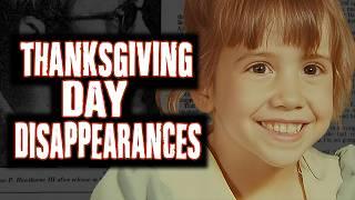 5 MYSTERIOUS Thanksgiving Day Disappearances