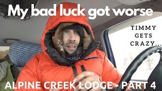 I Finally LOST IT on camera -  Alpine Creek Lodge MisAdventure - PART 4