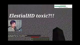 ElestialHD toxic?!
