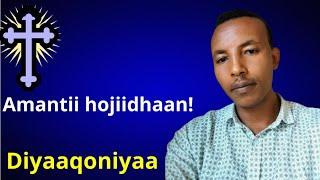 Amantii hojiidhaan mul'atu|Diyaaqoniyaa| Barsiisa Macaafa qulqulluu