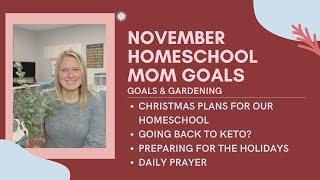 November Homeschool Mom Goals | Goals & Gardening