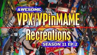 Awesome Visual Pinball Recreations 2023 for your Virtual Pinball [S2EP2]