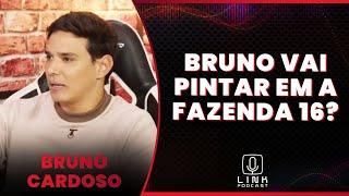 BRUNO CARDOSO VAI PARTICIPAR DE UM NOVO REALITY? | LINK PODCAST
