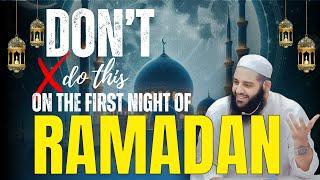 Avoid This Mistake On The First Night Of Ramadan | Abu Bakr Zoud