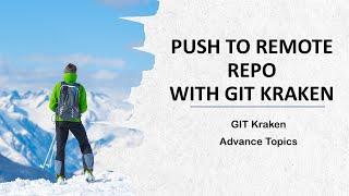 2. First Push To Remote Repository with Git Kraken