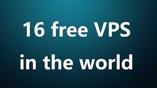 Summary of 16 free VPS, including free duration, credit limit, advantages and disadvantages