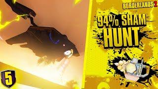 Borderlands 2 | 94% Sham Hunt - We farmed BNK-3R 500 Times! | Day #5