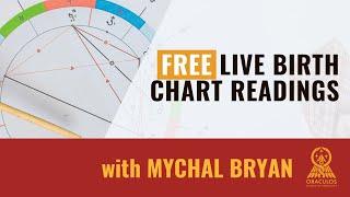 FREE Birth Chart Reading Demonstration with Mychal A. Bryan