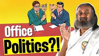 How To Handle Politics At Work! | Gurudev