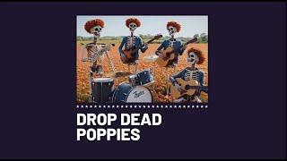 Drop Dead Poppies 04.26.2024 Toronto, ON
