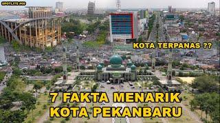 7 FAKTA MENARIK KOTA PEKANBARU , ORANG PEKANBARU HARUS TAHU INI !