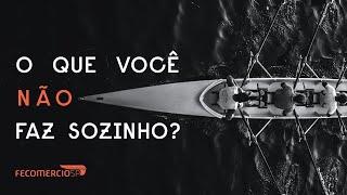 O que você não faz sozinho? | FecomercioSP Institucional