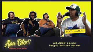 Mad Sabah tengok lato-lato tiap hari masa jadi warden penjara #APACITER? (PODCAST MALAYSIA)