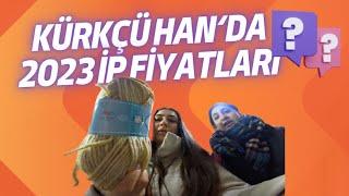 KÜRKÇÜ HAN’DA 2023 İP FİYATLARI | YENİ İP FİYATLARI