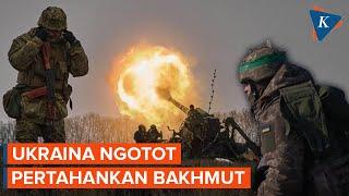 Siapkan Serangan Balik, Ukraina Ngotot Pertahankan Bakhmut