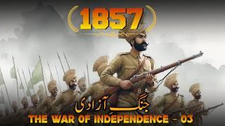 Struggle For Independence 1857 E03 | Sati Chaura & Siege of Delhi | Faisal Warraich