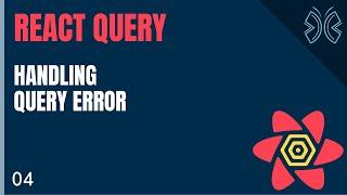 React Query Tutorial - 4 - Handling Query Error