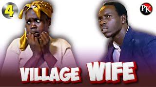 Episode 4 | Village Wife | Penton Keah