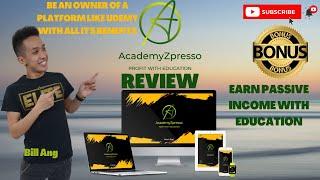 AcademyZpresso Review EARN PASSIVE INCOME WITH EDUCATIONGRAB WITH MY EXCLUSIVE BONUSES