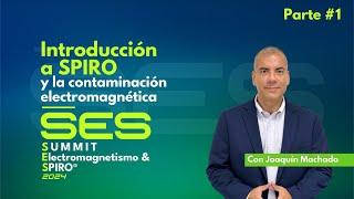 SES2024 - Introducción a SPIRO y la contaminación electromagnética (Parte 1)