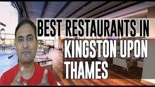 Best Restaurants and Places to Eat in Kingston upon Thames , United Kingdom UK