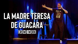 La Madre Teresa de Guacara (crowd work - stand up comedy)