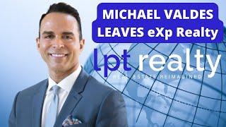 Michael Valdes leaves eXp to lead LPT Realty global division #lptrealty