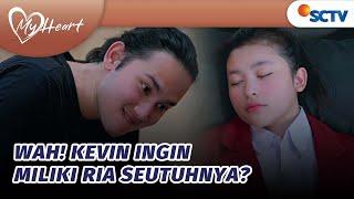 Kevin Berikan Tatapan Maut, Ria Dalam Bahaya?! | My Heart - Episode 25