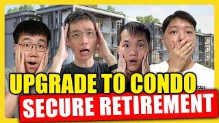 You MUST Upgrade To Condo To Secure Your Retirement?!