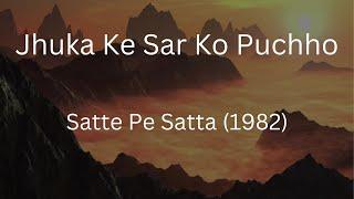 Jhuka Ke Sar Ko Puchho | Satte Pe Satta | Anand Kumar C, Asha Bhosle, Sapan Chakraborty, R D Burman