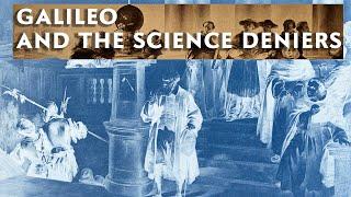 Geek out session: Galileo and the Science Deniers