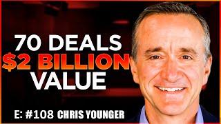 Chris Younger's 70 DEALS SECRET to Making $2 Billion in Value