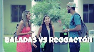 Baladas Vs Reggaeton