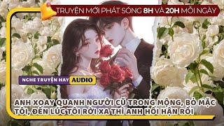 BẠN TRAI CHẠY THEO TRÀ XANH BỎ MẶC TÔI, TÔI RỜI ĐI, ANH HỐI HẬN RỒI