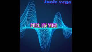 Joolz Vega - Feel My Vibe (Prod. Guy Beats)