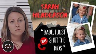 “Babe, I Just Shot the Kids” | Sarah Henderson | FULL 911 CALL | Criminal Activities