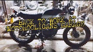 BACK TO WORK AT MOTOHOOLIGANS GARAGE