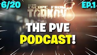 Tarkov PVE - The PVE Podcast | Podcast Versus Everyone | Episode 1 (Recorded 6/20/24)