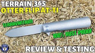 Terrain 365 Otter Flip AT-Ti /Rust Proof Knife/ Review & Testing