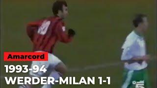 AMARCORD: WERDER BREMA-MILAN 1-1 | 16 marzo 1994 | Champions League 1993-94